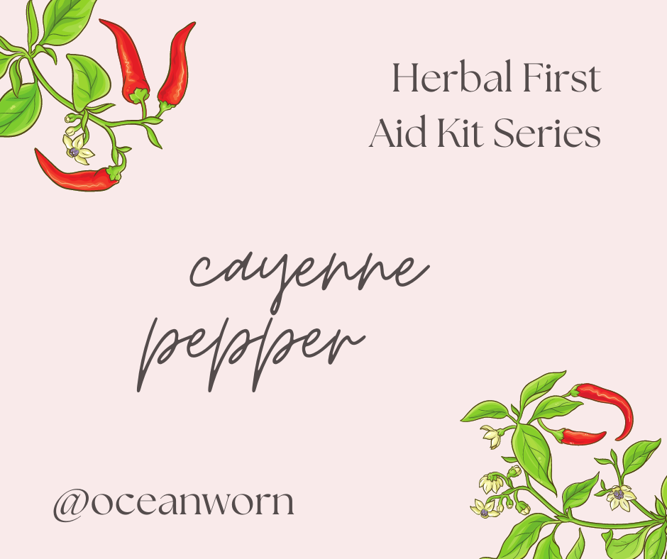 Herbal First Aid Kit Series | Cayenne